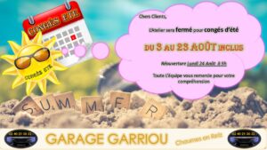 Congés d'été Garage Garriou : fermeture du 3 au 23 août. Réouverture le 24 août à 9h à Chaumes en Retz.