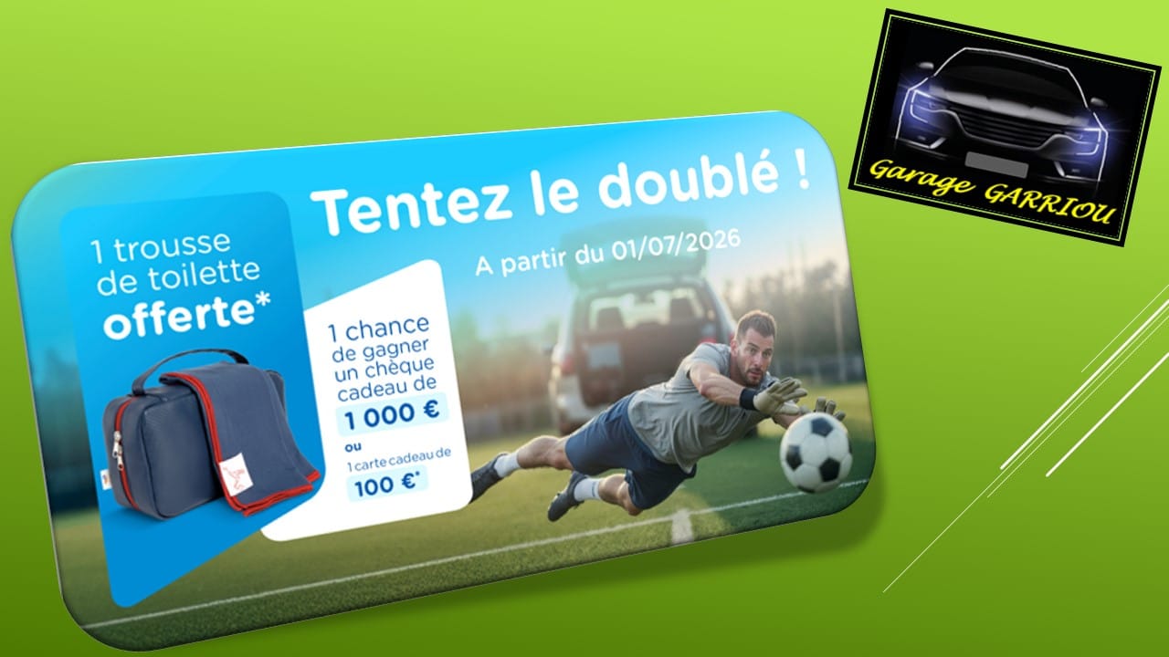 Promo Garage Garriou : trousse offerte et chèques à gagner. Tentez le doublé dès le 01/07/2026.